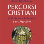 Percorsi cristiani. Il Simbolo e la fede in sant'Agostino Percorsi cristiani. Il Simbolo e la fede in sant'Agostino