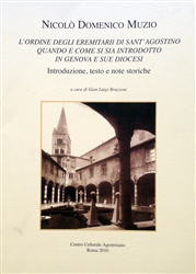 "L'Ordine degli Eremitarii di Sant'Agostino. Quando e come si sia introdotto in Genova e sua diocesi" "L'Ordine degli Eremitarii di Sant'Agostino. Quando e come si sia introdotto in Genova e sua diocesi"